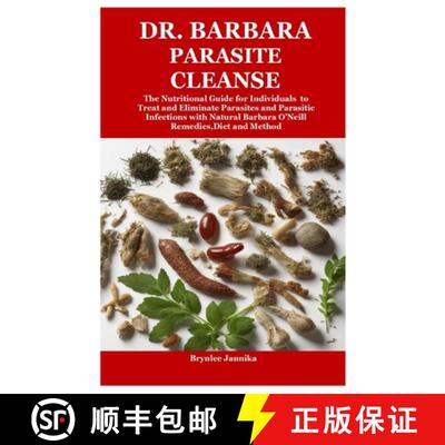 【3-4周达】Dr. Barbara Parasite Cleanse: The Nutritional Guide for Individuals to Treat and Eliminate... [9781304018571]