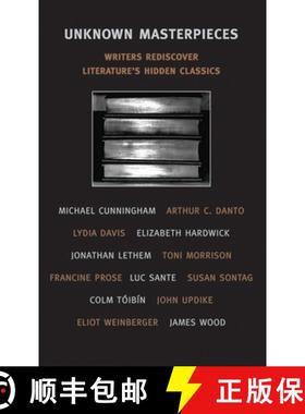 【3-4周达】Unknown Masterpieces: Writers Rediscover Literature's Hidden Classics [9781590170779]