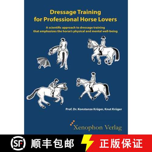 【3-4周达】Dressage Training for Professional Horse Lovers: A scientific approach to dressage trainin... [9783980813464]