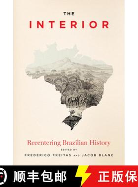 【3-4周达】The Interior: Recentering Brazilian History [9781477330371]