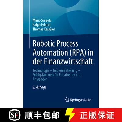 【3-4周达】Robotic Process Automation (RPA) in der Finanzwirtschaft : Technologie - Implementierung -... [9783658422899]