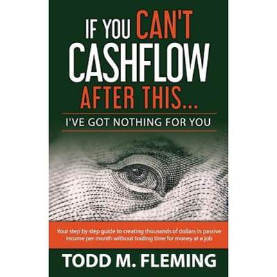 【4周达】If You Can't Cashflow After This: I've Got Nothing For You... [9780578432472]