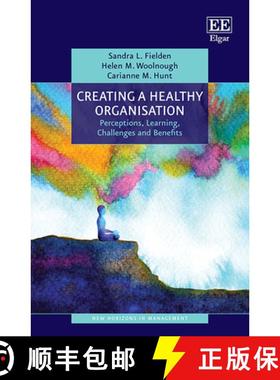 【3-4周达】Creating a Healthy Organisation: Perceptions, Learning, Challenges and Benefits: Perceptio... [9781785368370]