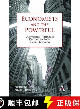【3-4周达】Economists and the Powerful : Convenient Theories, Distorted Facts, Ample Rewards [9780857284594]