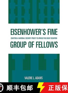 预订 Eisenhower's Fine Group of Fellows : Crafting a National Security Policy to Uphold the Great Equ... [9780739109588]