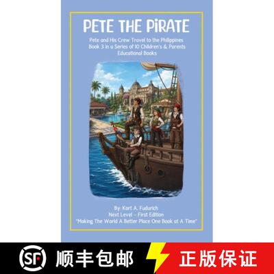 【3-4周达】精装 Pete the Pirate: Pete and His Crew Travel to the Philippines Book 3 in a Series of 10... [9798951390585]