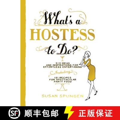 【3-4周达】What's a Hostess to Do?: 339 Ideas and Inspirations for Effortless Entertaining [9781579653682]