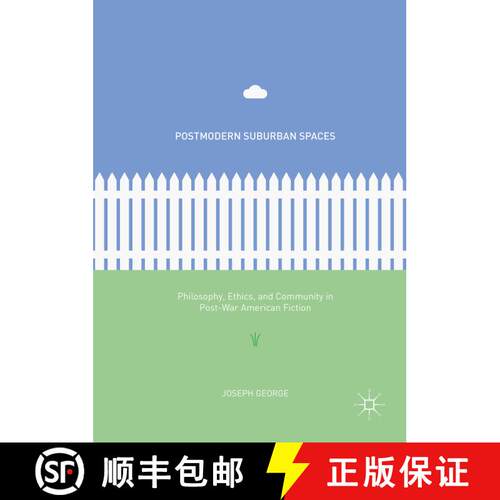 【3-4周达】精装 Postmodern Suburban Spaces : Philosophy, Ethics, and Community in Post-War American F... [9783319410050]