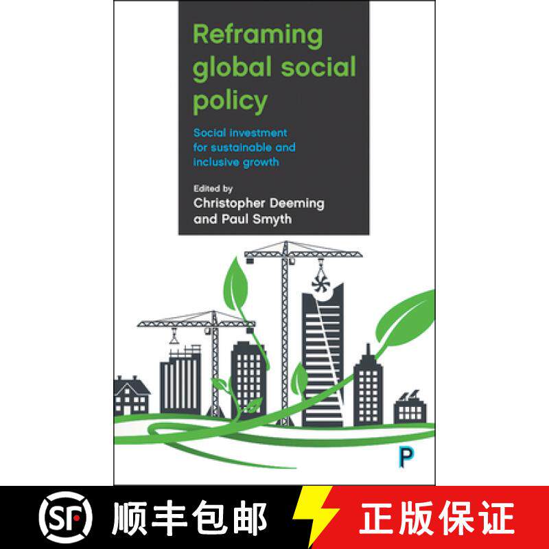 【2-3周达】Reframing Global Social Policy: Social Investment for Sustainable and Inclusive Growth [9781447332497]