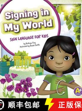 预订 Signing in My World: Sign Language for Kids [9781620650547]