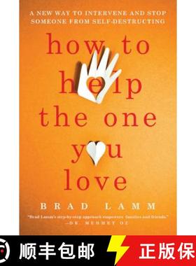 【3-4周达】How to Help the One You Love: A New Way to Intervene and Stop Someone from Self-Destructing [9780312662769]