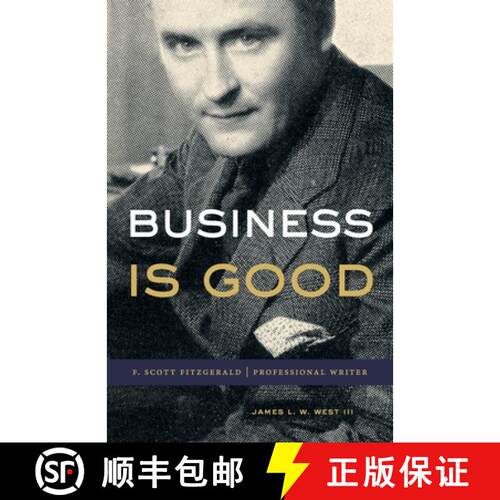 【3-4周达】精装 Business Is Good : F. Scott Fitzgerald, Professional Writer [9780271094878]