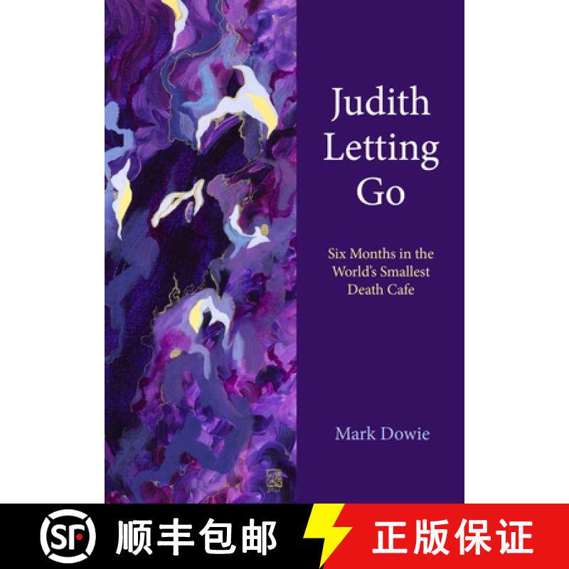 【3-4周达】Judith Letting Go: Six Months in the World's Smallest Death Cafe [9781613322369]