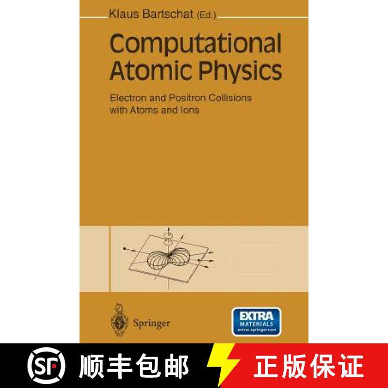 【3-4周达】Computational Atomic Physics: Electron and Positron Collisions with Atoms and Ions [9783642646553]