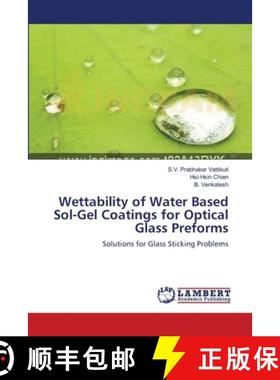 预订 Wettability of Water Based Sol-Gel Coatings for Optical Glass Preforms [9783659390579]