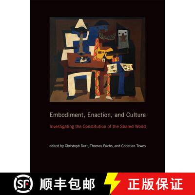【3-4周达】Embodiment, Enaction, and Culture: Investigating the Constitution of the Shared World [9780262549257]