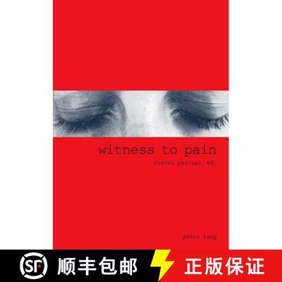 【3-4周达】Witness to Pain : Essays on the Translation of Pain into Art [9783039105878]