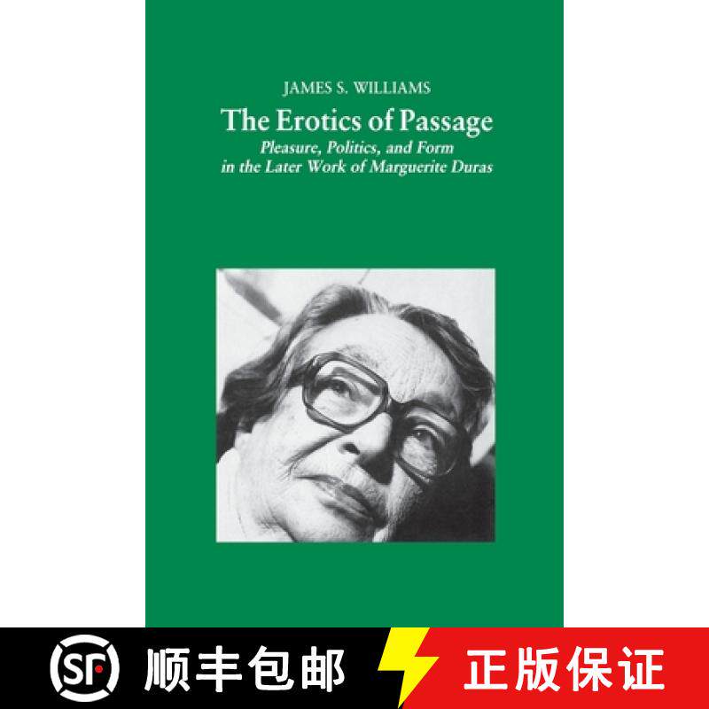 【3-4周达】The Erotics of Passage : Pleasure, Politics, and Form in the Later Works of Marguerite Duras [9781349616725]