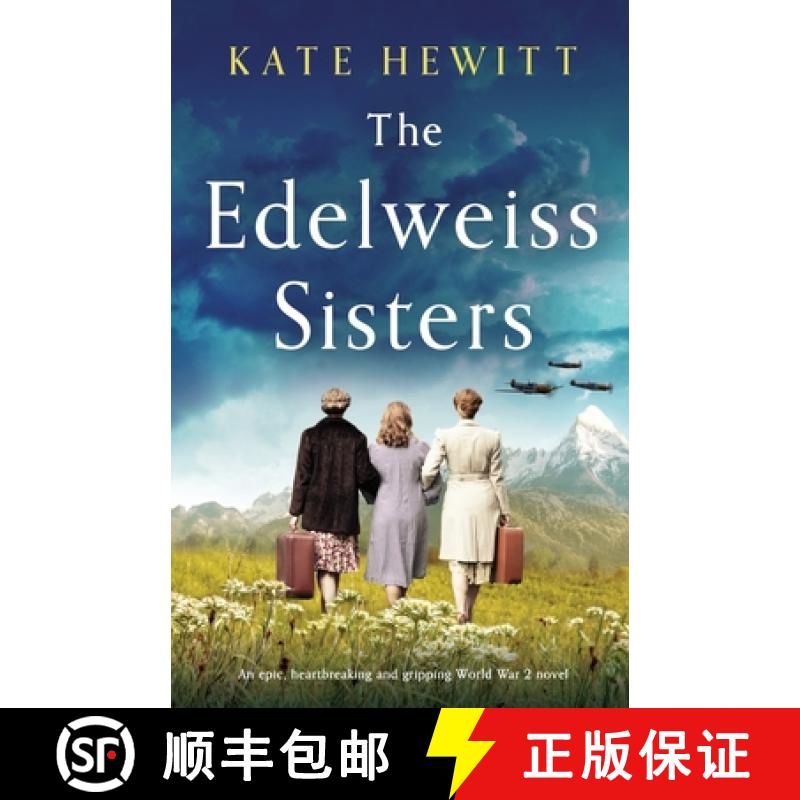 【3-4周达】The Edelweiss Sisters: An epic, heartbreaking and gripping World War 2 novel [9781800193000]