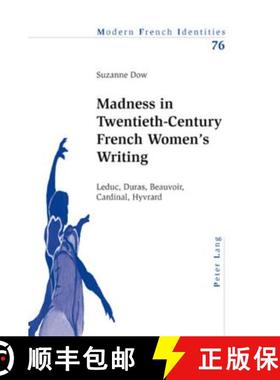 【3-4周达】Madness in Twentieth-Century French Women's Writing : Leduc, Duras, Beauvoir, Cardinal, Hy... [9783039115402]