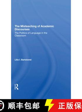 【3-4周达】The Misteaching Of Academic Discourses: The Politics Of Language In The Classroom [9780367309572]