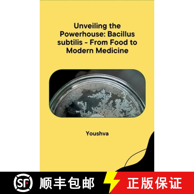 【3-4周达】Unveiling the Powerhouse: Bacillus subtilis - From Food to Modern Medicine [9783384283153]