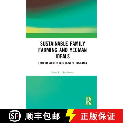 【3-4周达】Sustainable Family Farming and Yeoman Ideals: 1860 to 2000 in North-West Tasmania [9781032135588]