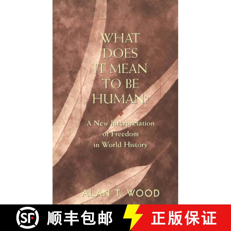 预订 What Does It Mean to be Human? : A New Interpretation of Freedom in World History [9780820451008]