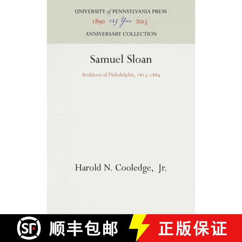 【3-4周达】Samuel Sloan: Architect of Philadelphia, 1815-1884 [9780812280036]