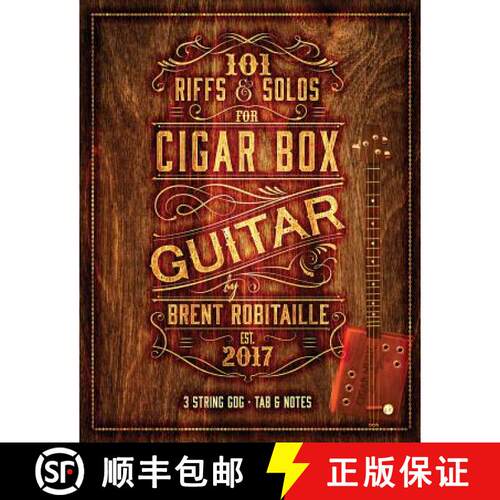 【3-4周达】101 Riffs & Solos for Cigar Box Guitar: Essential Lessons for 3 String Slide Cigar Box Guitar [9780995986015]