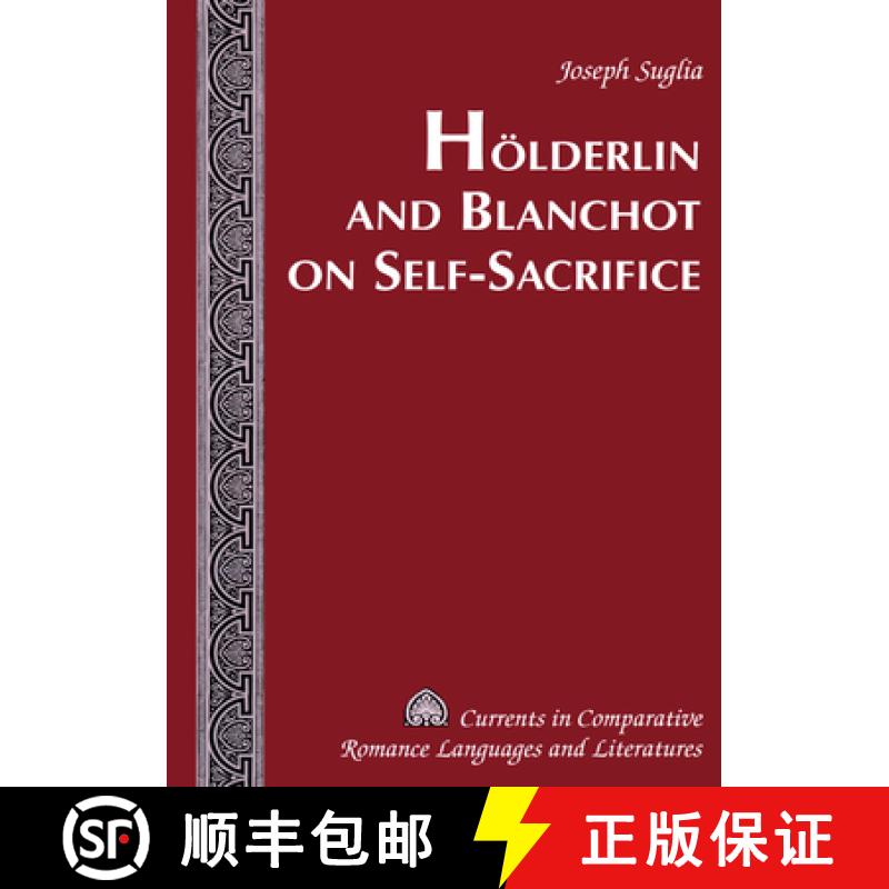 【2-3周达】Hoelderlin and Blanchot on Self-Sacrifice [9780820472737]