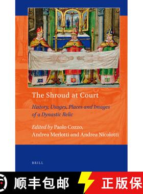 预订 The Shroud at Court: History, Usages, Places and Images of a Dynastic Relic [9789004389052]