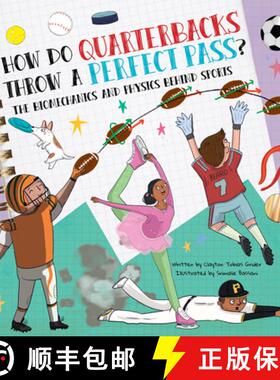 【3-4周达】How Do Quarterbacks Throw a Perfect Pass?: The Biomechanics and Physics Behind Sports [9781486731626]