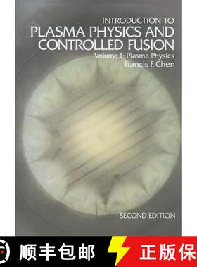 【3-4周达】Introduction to Plasma Physics and Controlled Fusion: Volume 1: Plasma Physics - Introduct... [9781441932013]