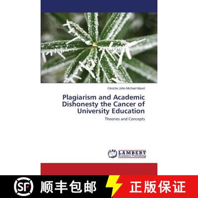 【3-4周达】Plagiarism and Academic Dishonesty the Cancer of University Education: Theories and Concep... [9783659672460]