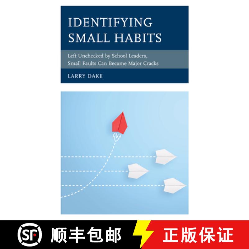 预订 Identifying Small Habits : Left Unchecked by School Leaders Small Faults Can Become Major Cracks [9781475864014]