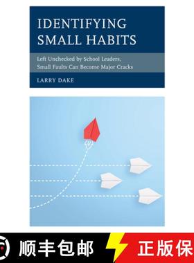 预订 Identifying Small Habits : Left Unchecked by School Leaders Small Faults Can Become Major Cracks [9781475864014]