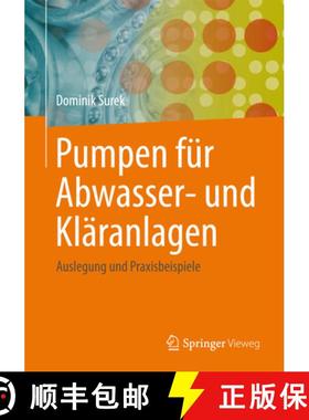 【3-4周达】Pumpen für Abwasser- und Kläranlagen: Auslegung und Praxisbeispiele [9783658029593]