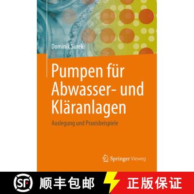 【3-4周达】Pumpen für Abwasser- und Kläranlagen: Auslegung und Praxisbeispiele [9783658029593]