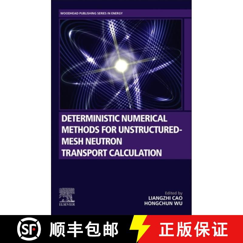 【3-4周达】Deterministic Numerical Methods for Unstructured-Mesh Neutron Transport Calculation [9780128182215]
