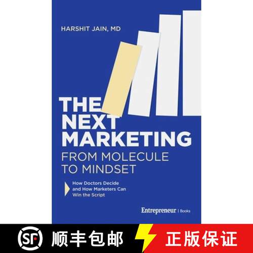 【3-4周达】Next Marketing: From Molecule to Mindset-How Doctors Decide and How Marketers Can Win the ... [9798897010226]