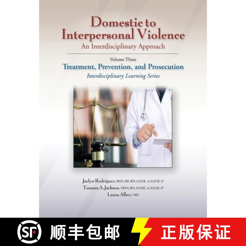预订 Domestic to Interpersonal Violence: An Interdisciplinary Approach, Volume 3: Treatment, Preventi... [9781953119186]