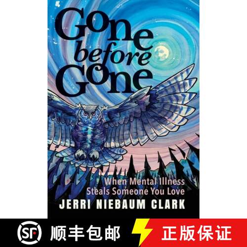 【3-4周达】精装 Gone Before Gone: When Mental Illness Steals Someone You Love [9781958861967]