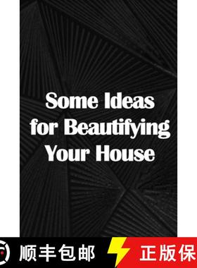 预订 Some Ideas for Beautifying Your House: How to Launch a Senior Home Care Company of Your Own [9783986086138]