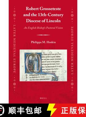 预订 Robert Grosseteste and the 13th-Century Diocese of Lincoln: An English Bishop's Pastoral Vision [9789004342606]