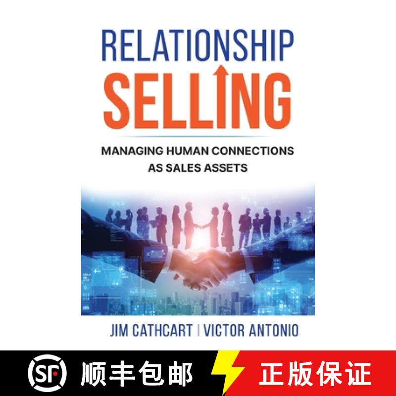【2-3周达】Relationship Selling: Managing Human Connections as Sales Assets [9781665308359]