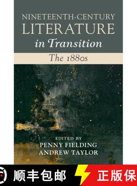 【3-4周达】Nineteenth-Century Literature in Transition: The 1880s: - Nineteenth-Century Literature in... [9781107181908]