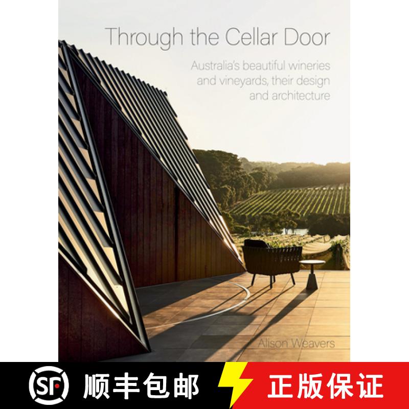 【3-4周达】Through the Cellar Door : Australia's beautiful wineries and vineyards, their design and a... [9781864709117]