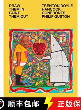 【3-4周达】Draw Them In, Paint Them Out: Trenton Doyle Hancock Confronts Philip Guston [9780300278200]
