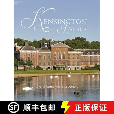 Kensington Palace: Art, Architecture and Society [9780300236538]